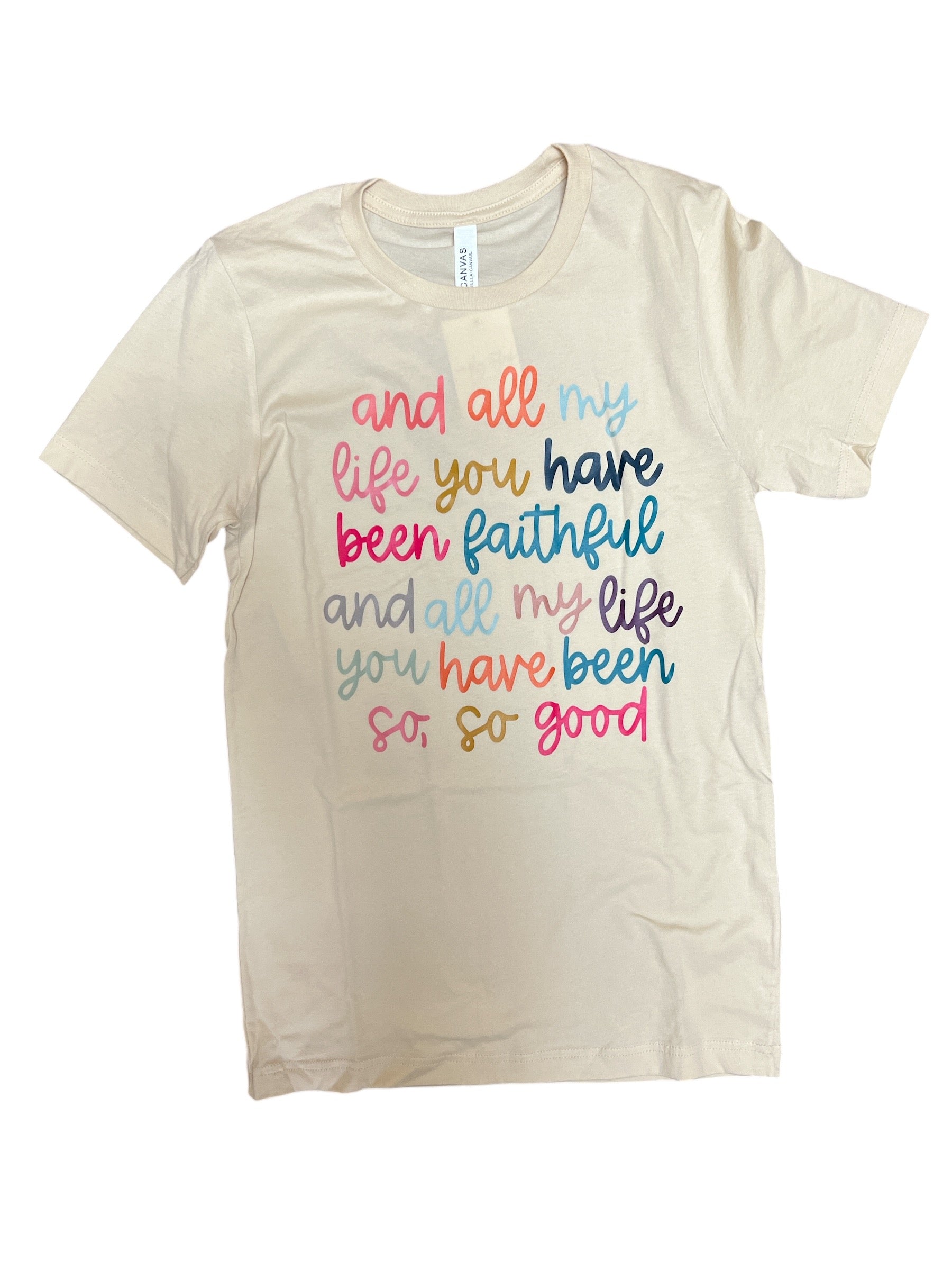 All MY Life You Have Been Faithful-110 Graphic Tee-Simply Stylish Boutique-Simply Stylish Boutique | Women’s & Kid’s Fashion | Paducah, KY